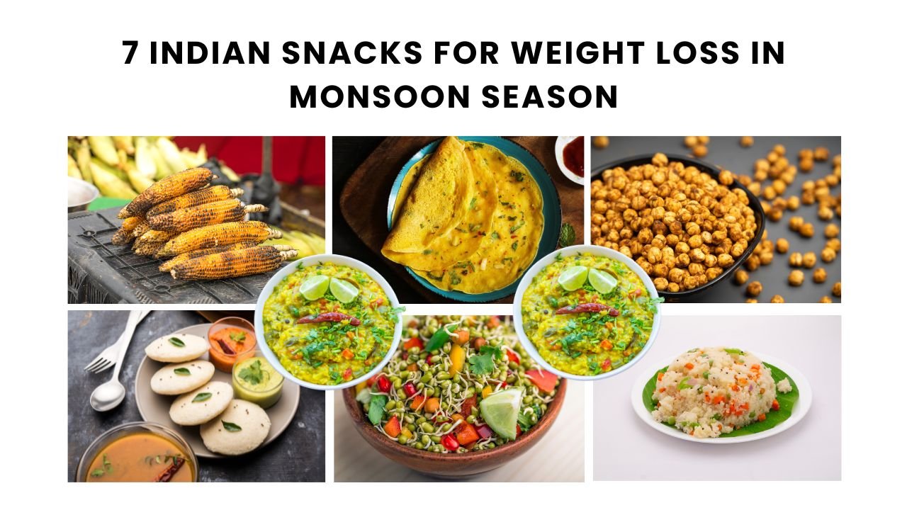 7 Indian Snacks for Weight Loss in Monsoon Season