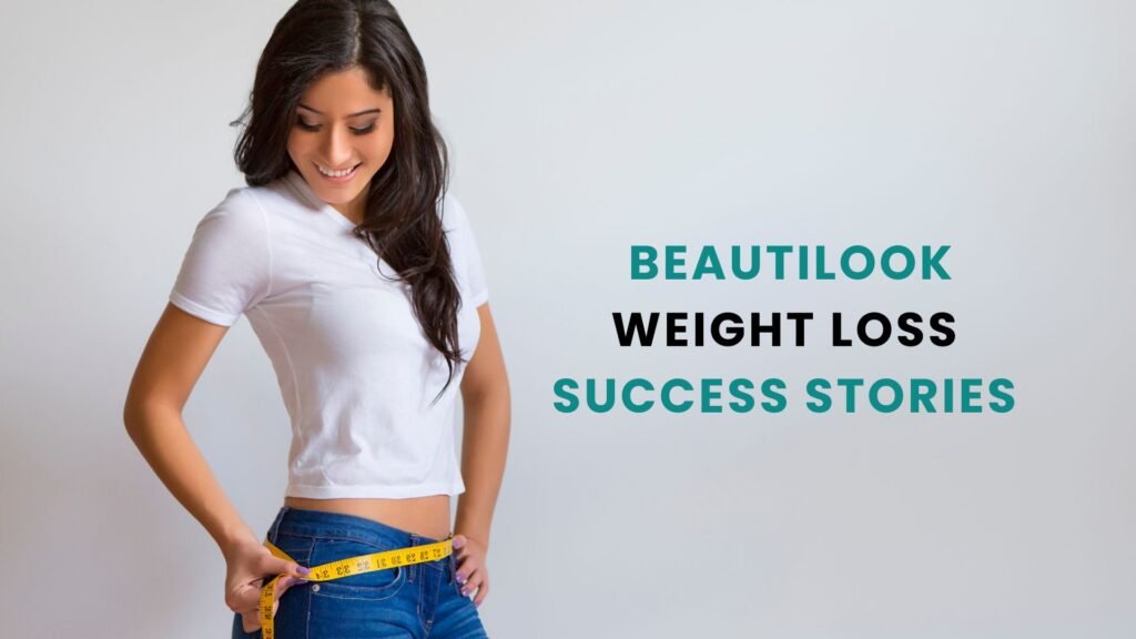  Beautilook Ayurvedic Weight Loss Supplements : Success Stories