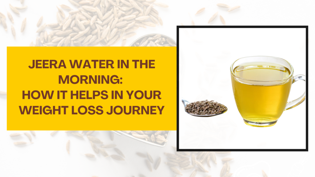 Jeera Water for weight loss